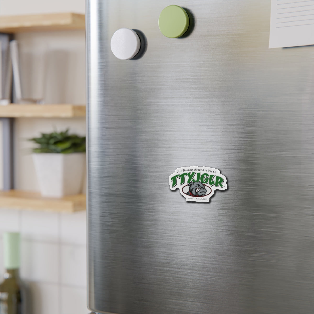 Mean Green TTYJGLR  Die-Cut Magnet — "Just Bouncin Around in this Ol'" Refrigerator Sticker