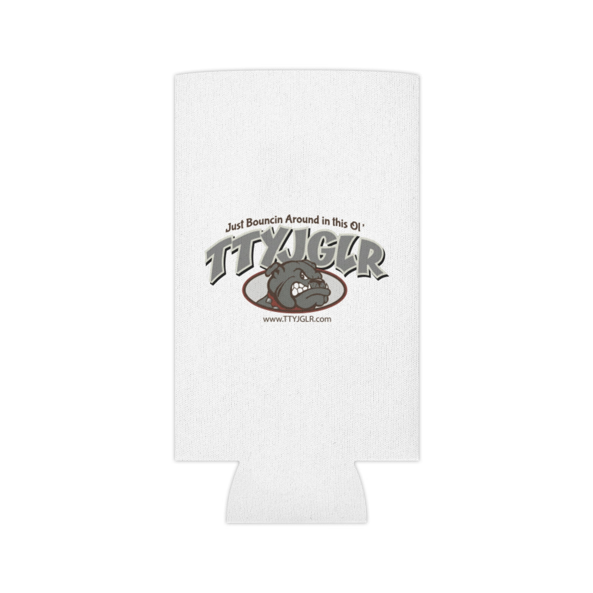 TTYJGLR Grey Bulldog Can Cooler – "Just Bouncin Around in this Ol TTYJGLR'" Drink Koozie